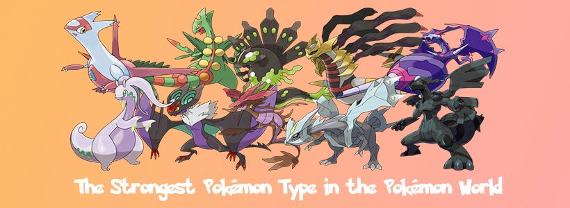 The Strongest Pokémon Type in the Pokémon World – Dragon