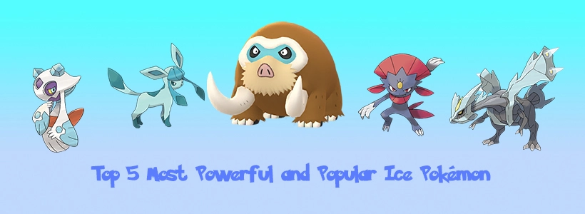 Top 5 Most Powerful and Popular Ice Pokémon