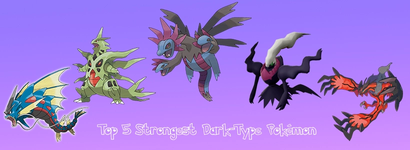 Top 5 Strongest Dark-Type Pokémon in Pokémon GO!